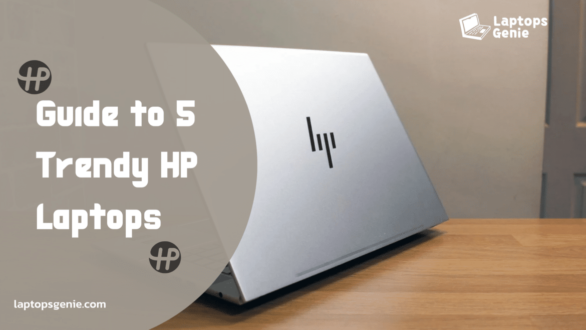 Guide to Trendy HP Laptops ( ) Guide to Trendy HP Laptops ( )