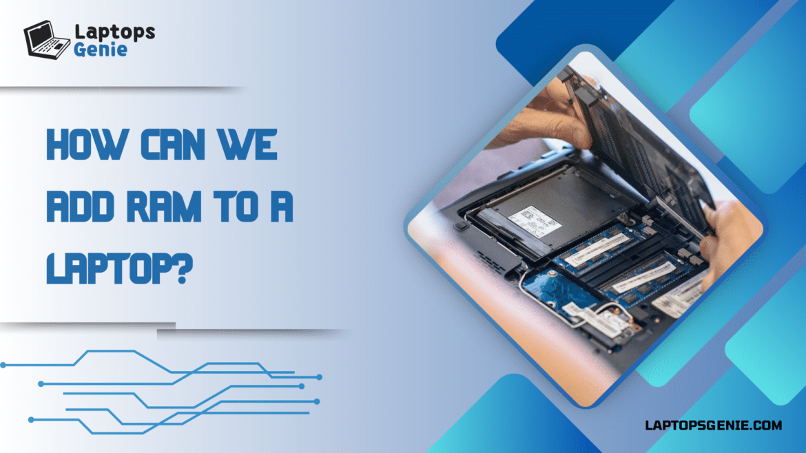 How can we add RAM to our laptop How can we add RAM to our laptop