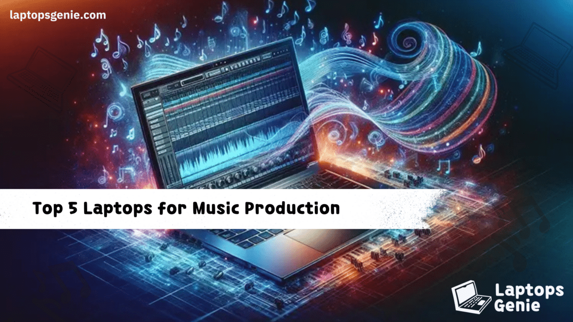 laptops for music production laptops for music production